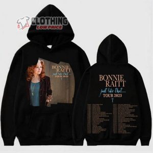 Bonnie Raitt Tour 2023 T- Shirt, Bonie Raitt Just Like That 2023 Tour 2 Sides Hoodie, Bonie Raitt Blues Music Merch