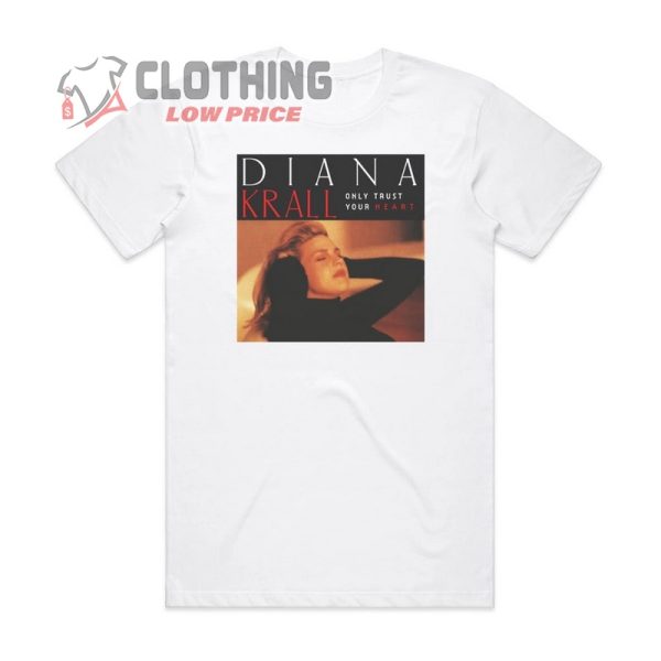 Diana Krall Only Trust Your Heart Album Cover T- Shirt, Diana Krall Tour 2023 T- Shirt