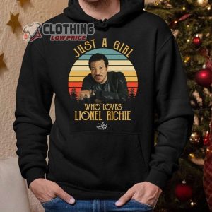 Just A Girl Who Loves Lionel Richie Trending Hoodie, Lionel Richie Top Songs Merch, Lionel Richie Tour T- Shirt