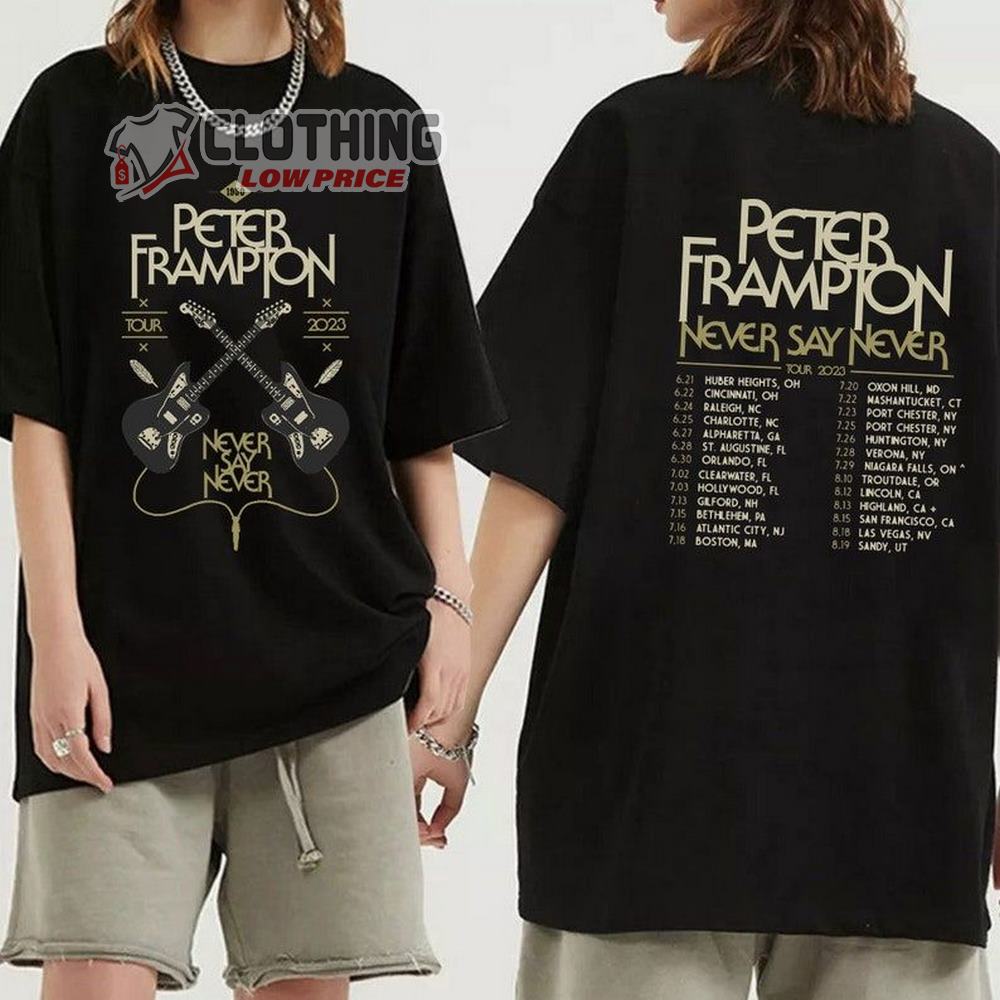 Peter Frampton 2023 Tour Dates Merch, Peter Frampton Never Say Never Tour Shirt, Peter Frampton Sweatshirt