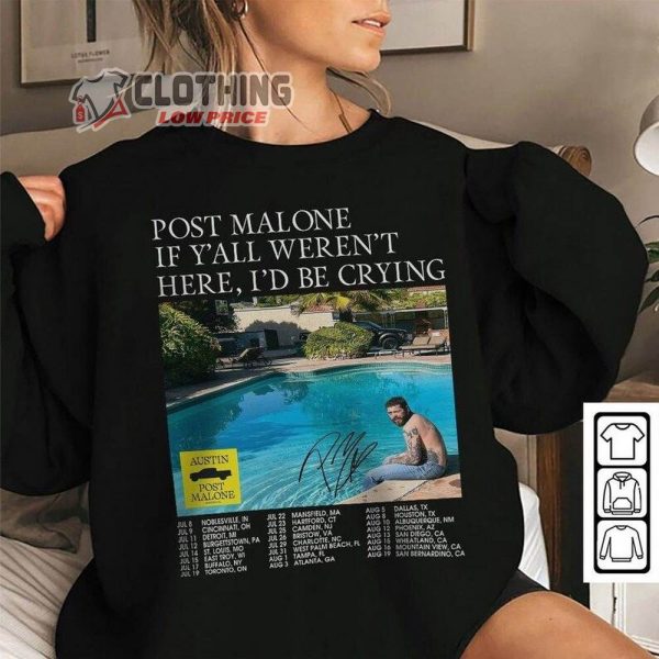 Post Malone Rap Tee Shirt, Post Malone Tour 2023 If Y’All Weren’T Here I’D Be Crying Shirt, Post Malone World Tour Concert Shirt
