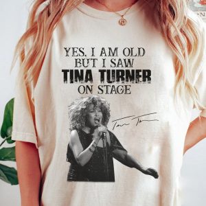 RIP Tina Turner 2023 Merch, I’M Old But I Saw Tina Turner On Stage Tina Tunrner T-Shirt