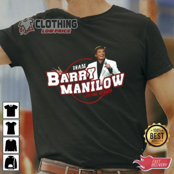 Team Barry Manilow Lifetime Member Las Vegas Nyc 2023 Unisex T- Shirt, Barry Manilow Cleveland T- Shirt, Barry Manilow Fan Club T- Shirt