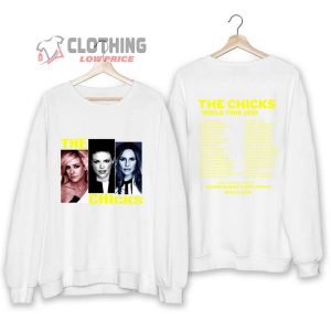 The Chicks 2023 World Tour Unisex Sweatshirt The Chicks Band Shirt The Chicks 2023 Concert Merch3
