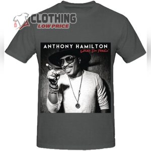 Anthony Hamilton Tour 2023 T- Shirt, Anthony Hamilton What I’m Feelin Men Crew Neck Shirts,  Anthony Hamilton Concert Merch