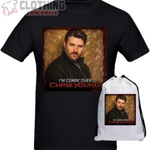 Chris Young Songs List T- Shirt, Chris Young  I Am Coming Over  T- Shirt, Chris Young Tour 2023 Merch