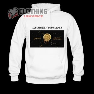 Daughtry Tour Dates 2023 T- Shirt, Daughtry Heavy Is The Crown Hoodie, Daughtry Tickets 2023 Merch