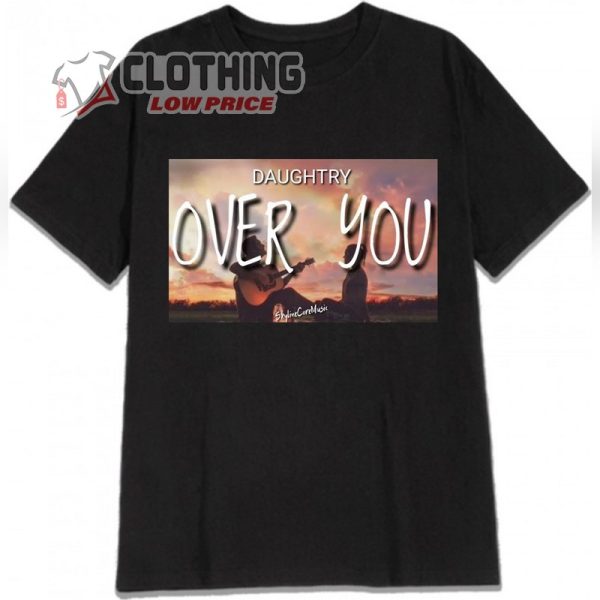 Daughtry US Tour 2023 Hoodie, Daughtry Over You Lyrics T- Shirt, Daughtry Tour 2023 Setlist Merch