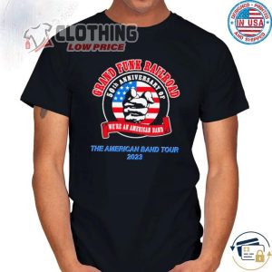 Grand Funk Railroad Tour 2023 T Shirt Grand Funk Railroad Celebrating We're An American Band 50th Anniversary With Tour 2023 Shirt Grand Funk Railroad Hits Merch 3