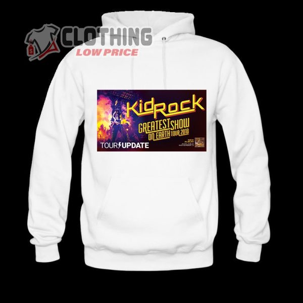 Kid Rock Tour 2023 Dates Hoodie, Kid Rock Announces Greatest Show On Earth Tour 2018 T- Shirt, Kid Rock Tickets 2023 Merch