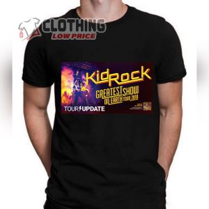 Kid Rock Tour 2023 Dates Hoodie, Kid Rock Announces Greatest Show On Earth Tour 2018 T- Shirt, Kid Rock Tickets 2023 Merch