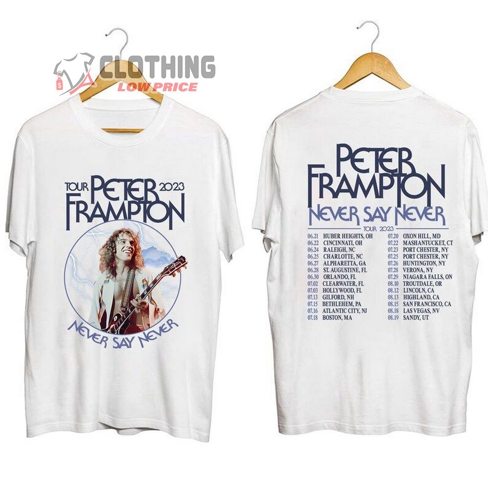 Peter Frampton Never Say Never Tour 2023 Shirt, Peter Frampton World Tour Shirt, Never Say Never Tour Merch