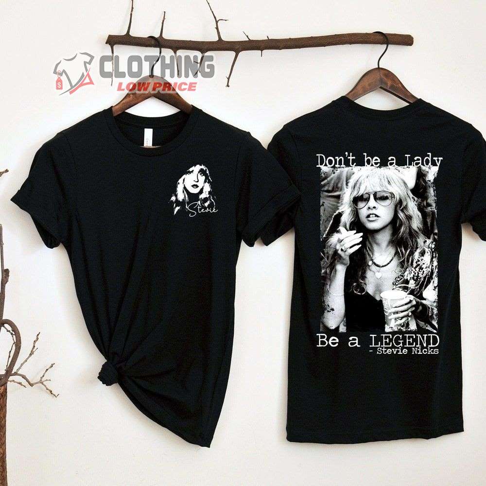 Stevie Nicks Don'T Be A Lady, Be A Legend Merch, Vintage Stevie Nicks Shirt, Vintage Stevie Nicks Concert 2023 T-Shirt