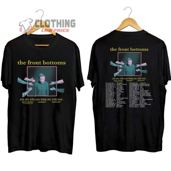 The Front Bottoms You Are Who You Hang Out With Tour Merch, The Front Bottoms Band World Tour 2023 Setlist T-Shirt