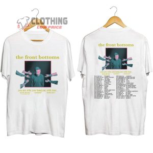 The Front Bottoms You Are Who You Hang Out With Tour Merch The Front Bottoms Band World Tour 2023 Setlist T Shirt 2