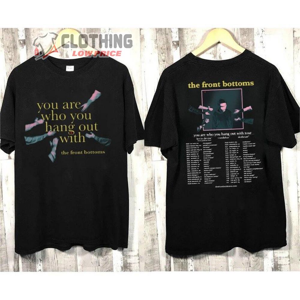 The Front Bottoms You Are Who You Hang Out With Tour T-Shirt, The Front Bottoms Tour 2023 Merch