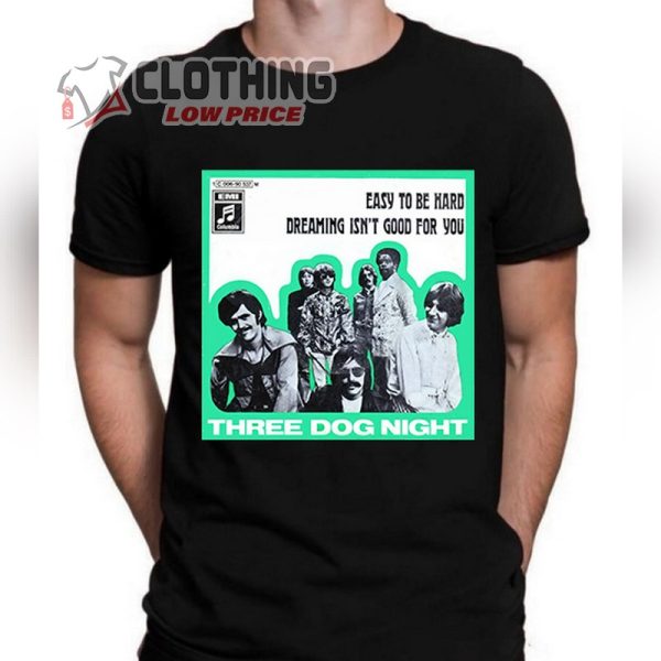 Three Dog Night Concerts 2023 Tour T- Shirt, Three Dog Night Easy To Be Hard T- Shirt, Three Dog Night Concerts 2023 Dates Merch