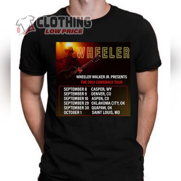 Wheeler Walker Jr. Tour Dates Hoodie, Wheeler Walker Jr. Presents The 2022 Comeback Tour T- Shirt, Wheeler Walker Jr Greatest Hits Merch