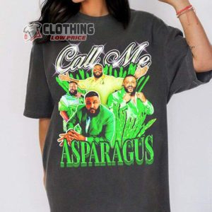 Call Me Asparagus Dj Khaled Merch Dj Khaled Shirt Dj Khaled Call Me Asparagus T Shirt 2