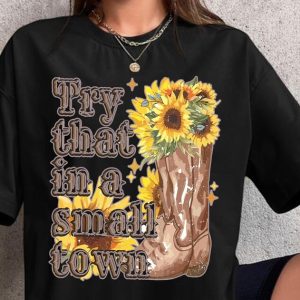 Jason Aldean Try That In A Small Town T-Shirt, Patriotic Proud American Tee, Aldean Boot Sunflowers Shirts