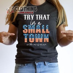 Jason Aldean Try that In A Small Town Shirt Jason Aldean Lyric Country Music Tee Patriotic Political Shirts 1