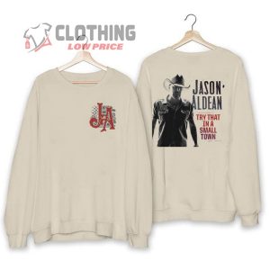 Jason Aldean Try that in a Small Town T-shirt, Jason Adean Lyric Sweatshirt, Jason Aldean Patriotic Political Shirts