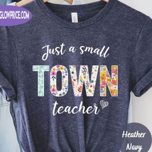 Just A Small Town Teacher Shirt, Cute Teacher Hippie Shirt, Teacher Appreciation Shirt, Country Cowgirl Tee