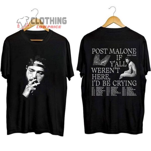 Post Malone 2023 Tour Setlists Shirt, Post Malone Shirt, Rapper Post Malone Music Concert 2023 Shirt, Post Malone If Y’All Weren’T Here I’D Be Crying Shirt