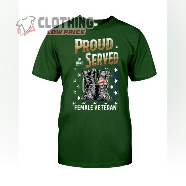 Proud To Have Served Female Veteran T-Shirt, Women In Combat Boots Patriotic Shirt
