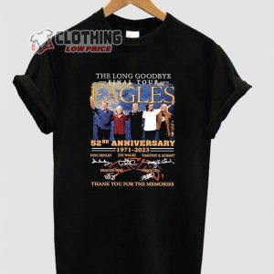 The Eagles Band The Long Goodbye Final Tour Merch, The Eagles 52nd Anniversary 1971-2023 Thank You For The Memories Signatures T-Shirt