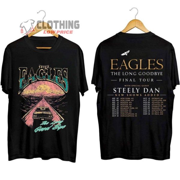 The Eagles The Long Goodbye Final Tour 2023 Merch, The Eagles Band Tour Dates 2023 With Special Guest Steely Dan Shirt, The Long Goodbye 2023 Concert T-Shirt