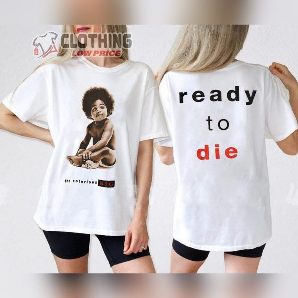 The Notorious Biggie T-Shirt, Biggie Ready To Die Sweasthirt, Biggie Smalls Tee, Biggie Music Songs Merch