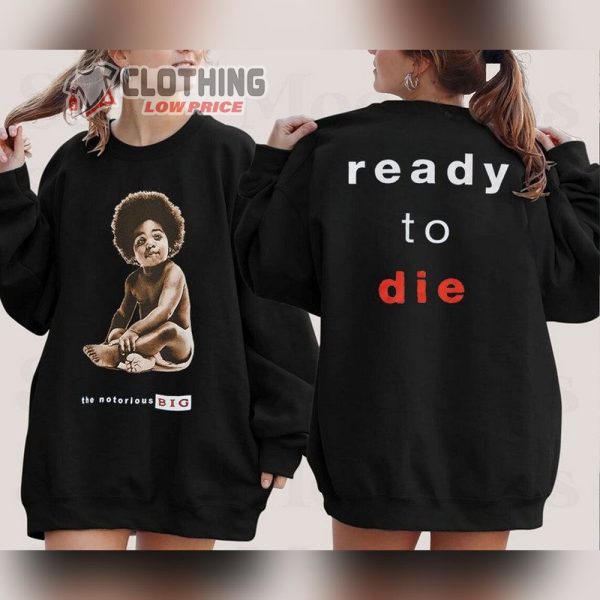 The Notorious Biggie T-Shirt, Biggie Ready To Die Sweasthirt, Biggie Smalls Tee, Biggie Music Songs Merch