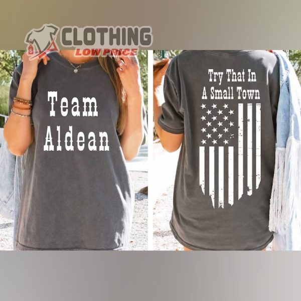 Try That In A Small Town Lyrics T-Shirt, Team Jason Aldean Tee, Patriotic American Flag Small Town Unisex Shirt