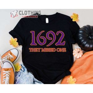 1692 They Missed One Merch, Spooky 1692 Shirt, Salem Witch 1692 They Missed One T-Shirt