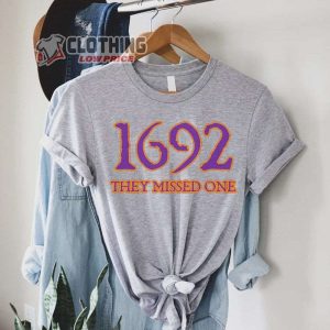 1692 They Missed One Merch Spooky 1692 Shirt Salem Witch 1692 They Missed One T Shirt 3