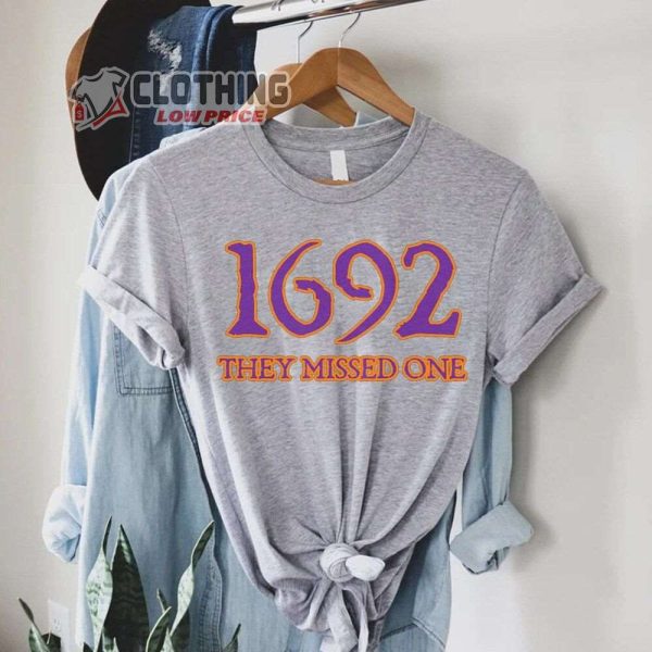 1692 They Missed One Merch, Spooky 1692 Shirt, Salem Witch 1692 They Missed One T-Shirt