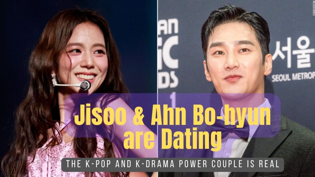 BlackPink's Jisoo and Ahn Bo hyun Are Dating