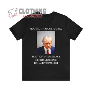 Donald Trump Mugshot T- Shirt, Trump Never Surrender Shirt, Trump Mugshot Merch