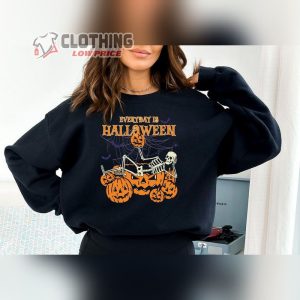 Every Day Is Halloween Skeleton Sweatshirt Halloween Skeleton Decorations Sweatshirt Funny Skeleton Halloween Sweatshirt For Women 3