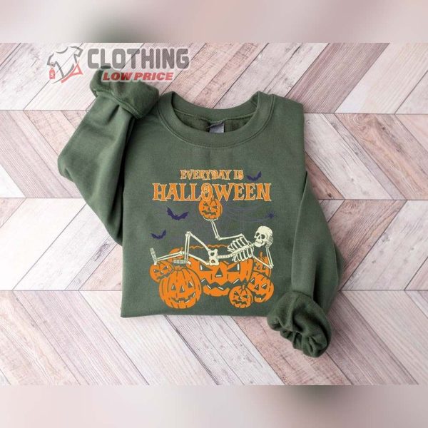 Every Day Is Halloween Skeleton Sweatshirt, Halloween Skeleton Decorations Sweatshirt, Funny Skeleton Halloween Sweatshirt For Women