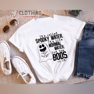 Funny Halloween Shirt, It’s Called Spooky Water It’s Like Normal Water But With Boos In It Tshirt, Spooky Ghost Shirt, Cool Halloween Shirt, Spooky Halloween Tee, Halloween Gift