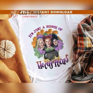 Hocus Pocus Witches Merch ItS Just A Bunch Of Hocus Pocus Shirt Hocus Pocus Halloween Shirt Sanderson Sisters Halloween Sweatshirt Hoodie1