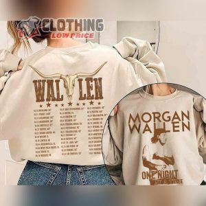 Morgan Wallen Last Night Tour 2023 Sweatshirt, Morgan Wallen Tour Dates T- Shirt, Morgan Wallen Concerts 2023 Merch