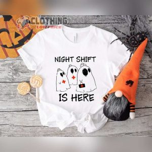 Night Shift Is Here Halloween Sweatshirt, Spooky Nurse Halloween Shirt, Halloween Nurse Funny Ghost T-Shirt, Nursing Student Tee, Spooky Season Shirt