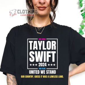 Our Songs Our Films Taylor Swift 2024 Merch, United We Stand Our Country Guess It Was Lawless Land T-Shirt