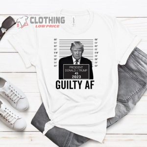 President Donald J Trump 45 2023 Guilty Af Merch Trump Guilty Af T Shirt 2
