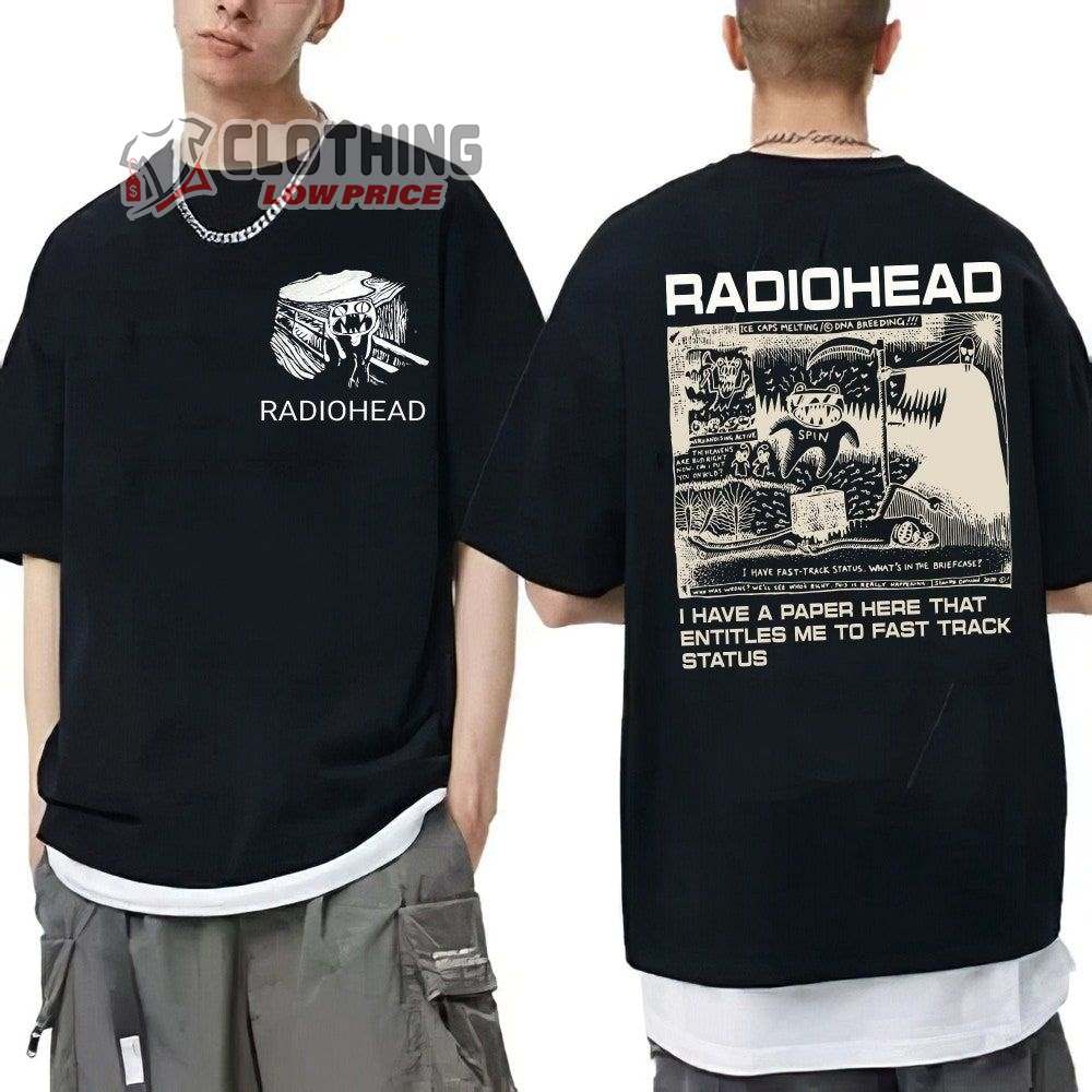 Radiohead Hip Hop Rock Band Merch, Radiohead I Have A Paper Here That Entitles Me To Fast Track Status T-Shirt