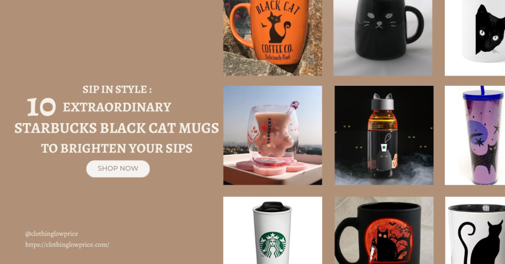 Sip in Style 10 Extraordinary Starbucks Black Cat Mugs to Brighten Your Sips and Scares