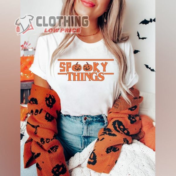 Spooky Things Funny Halloween Pumpkin Shirt Halloween Stranger Things Hhn Tee Halloween Horror Nights 32 Merch 1